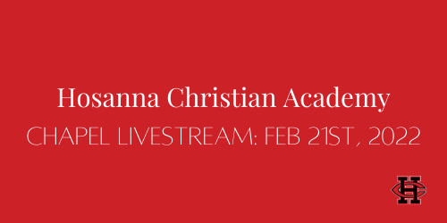 HCA: Chapel livestream: Feb 21st, 2022